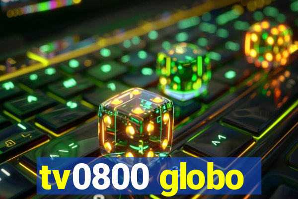 tv0800 globo